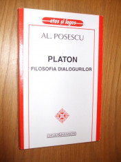 PLATON ** FILOSOFIA DIALOGURILOR -- Al. Posescu -- [ 2001, 349p. ] foto