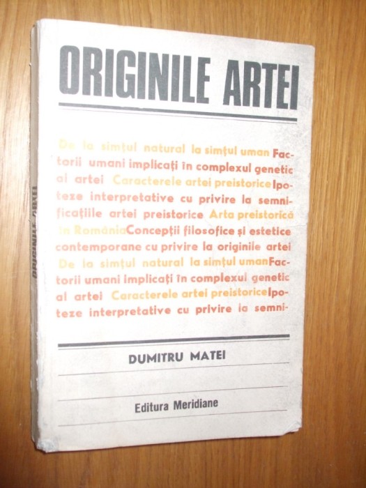 ORIGINILE ARTEI - Dumitru Matei - 1981, 309 p., cu imagini in text