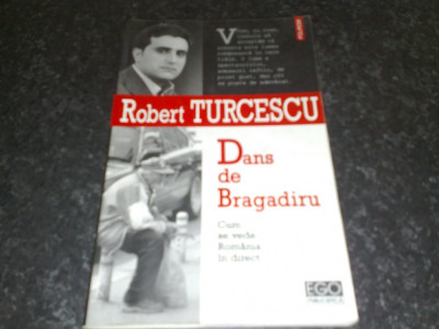 Robert Turcescu - Dans de Bragadiru - cum se vede Romania in direct-Polirom 2004 foto