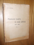 N. IORGA - Razboiul nostru in Note Zilnice 1914-1916 - Vol. I, Ed. Ramuri, 371p., Alta editura