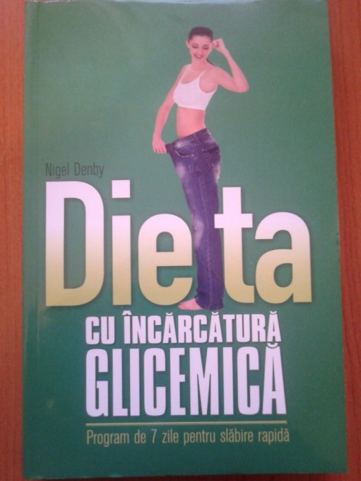 DIETA CU INCARCATURA GLICEMICA - Nigel Denby