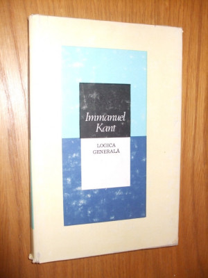 LOGICA GENERALA - Immanuel Kant - 1985, 226p. foto