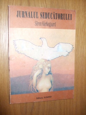 JURNALUL SEDUCATORULUI - Soren Kierkegaard - 1992, 142p. foto