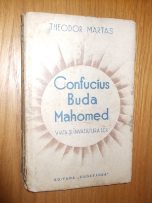 CONFUCIUS BUDA MAHOMED - Viata si Invataturile lor - Teodor Martas -1938 182 p. foto