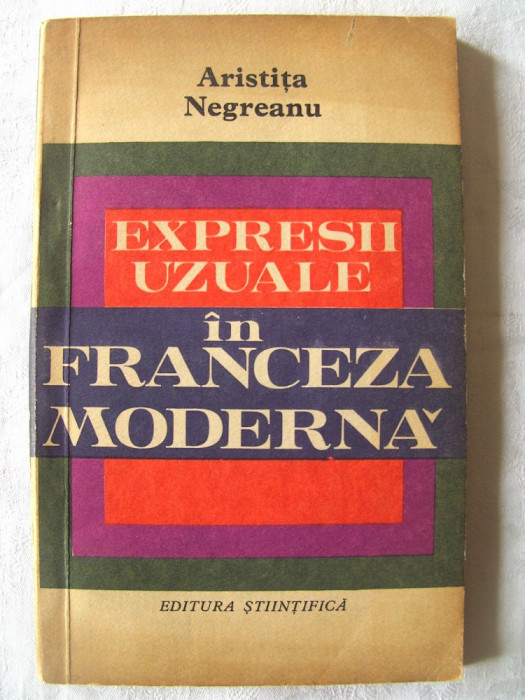 &quot;EXPRESII UZUALE IN FRANCEZA MODERNA&quot;, Aristita Negreanu, 1972