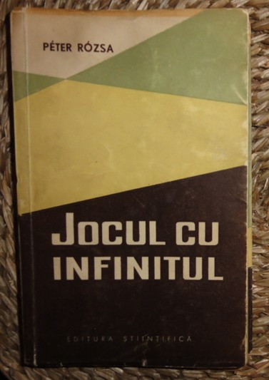 Peter Rozsa JOCUL CU INFINITUL ed. Stiintifica 1959 trad. de I. Toth