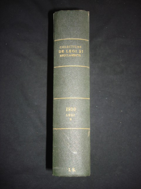 COLECTIUNE DE LEGI SI REGULAMENTE tomul VIII partea I (1931)