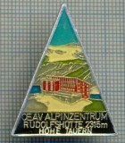 159 INSIGNA -turism montan -OEAV ALPINZENTRUM -RUDOLFSHOTTE 2315 m -HOHE TAUERN-starea care se vede