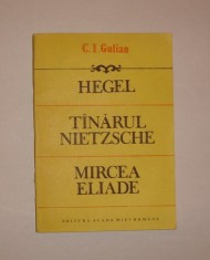 1.4. C.I. GULIAN - HEGEL, TINARUL NIETZSCHE, MIRCEA ELIADE -