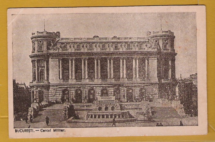 BUCURESTI CERCUL MILITAR APROX 1920