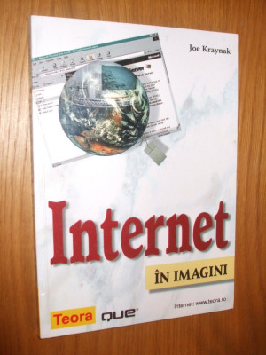 INTERNET in imagini - Joe Kraynak - 2001, 232 p. foto