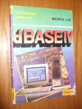 DBASEN IV - Sistemul de Meniuri pe intelesul tuturor - Miorita Ilie -1994, 214 p