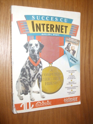 Succes cu INTERNET - Allen L. Wyatt - 1995, 430 p. foto