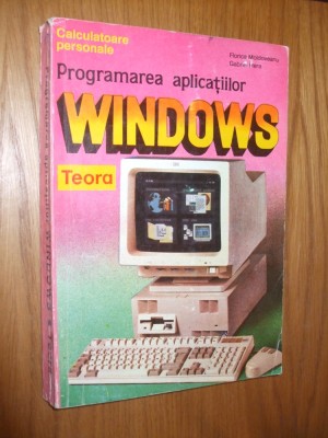 WINDOWS - Programarea Aplicatiilor - F. Moldoveanu, G. Herea -1993, 348 p. foto
