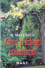 ARBORI SI ARBUSTI ORNAMENTALI de R. MATEESCU foto