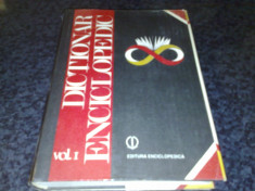 Dictionar Enciclopedic - vol 1 ( A - C ) - 1993 foto