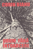 CORIAN BIANU - DRUM FARA INTOARCERE ( CU AUTOGRAF - FOTO 2 ), 2001, Alta editura