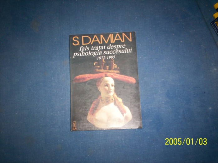 FALS TRATAT DE PSIHOLOGIA SUCCESULUI 1972-1995-S DAMIAN