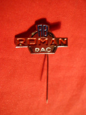 Insigna Auto- Roman-Dac foto