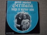 Helga si Werner Salm disc single 7&quot; vinyl Muzica populara germana folclor VG+, VINIL, Electrecord