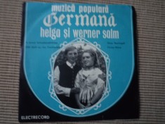 Helga si Werner Salm disc single 7&quot; vinyl Muzica populara germana folclor VG+