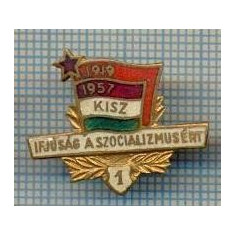 392 INSIGNA veche -1919-1957 KISZ -IFJUSAG A SZOCIALIZMUSERT -LOCUL I -SOCIALISTA -UNGARIA -starea care se vede