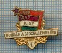 392 INSIGNA veche -1919-1957 KISZ -IFJUSAG A SZOCIALIZMUSERT -LOCUL I -SOCIALISTA -UNGARIA -starea care se vede