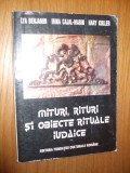 MITURI, RITURI, SI OBIECTE RITUALE IUDAICE - Lya Benjamin - 1994, 193 p., Alta editura