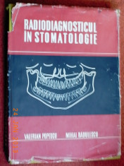 RADIODIAGNOSTICUL IN STOMATOLOGIE - VALERIAN POPESCU, MIHAI RADULESCU foto