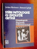 Serban Marinescu, Atanasie Cafrita - STARI PATOLOGICE CU EVOLUTIE CRITICA - Etiopatogenie - Diagnostic - Tratament actual