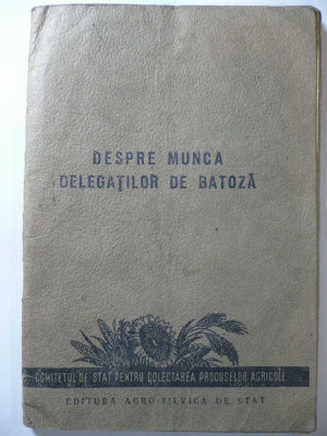 DESPRE MUNCA DELEGATILOR DE BATOZA - ANUL 1954 foto