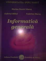 Informatica generala - Marius Daniel Mares foto