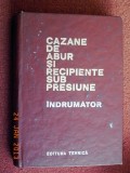 Cazane de abur si recipiente sub presiune - Indrumator