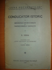 N. Iorga - Conducator istoric la bisericile din Bucuresti si imprejurimile imediate - 1935 foto