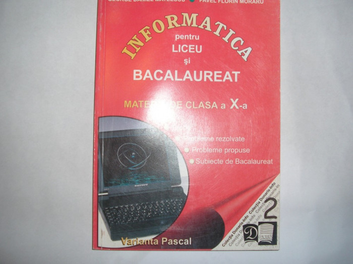 INFORMATICA PENTRU LICEU SI BACALAUREAT G.D. Mateescu , 2001 RF5/4