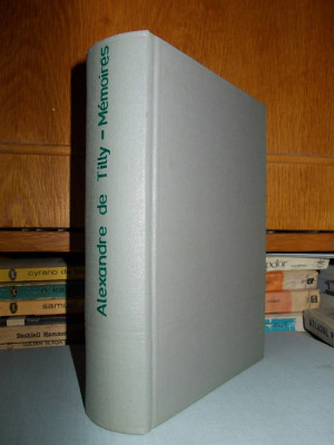 MEMORIILE CONTELUI ALEXANDRE DE TILLY * 2 VOLUME / PARIS / 1929 * foto