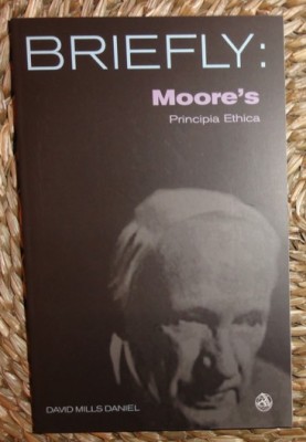 David Mills Daniel BRIEFLY: MOORE S PRINCIPIA ETHICA Scm Press 2007 foto