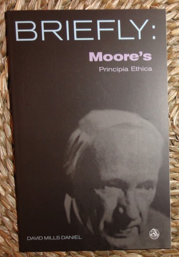 David Mills Daniel BRIEFLY: MOORE S PRINCIPIA ETHICA Scm Press 2007