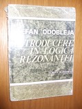 INTRODUCERE IN LOGICA REZONANTEI - Stefan Odobleja - 1984, 203 p., Alta editura