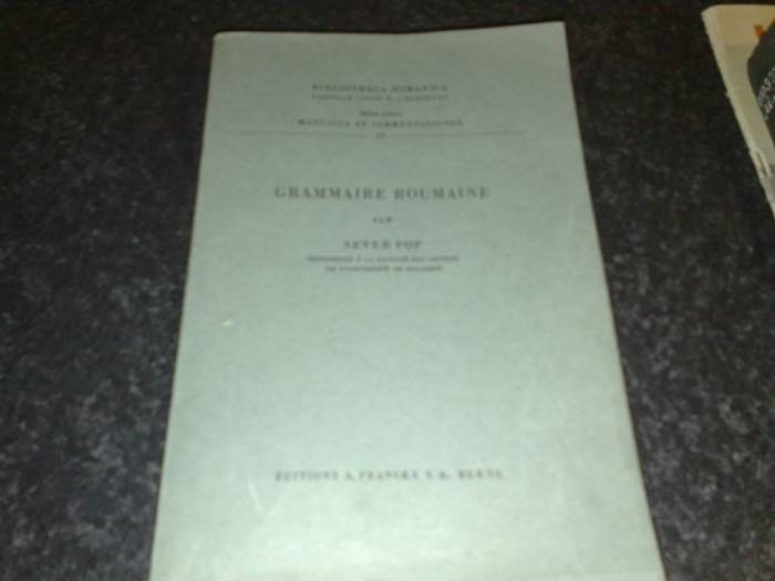 Grammaire Roumaine- Gramatica romana - Sever Pop - Berna 1948- in franceza