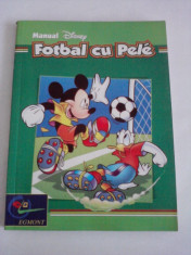 Fotbal cu Pele - Manual DISNEY (minunat ilustrat) / C25G foto