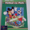 Fotbal cu Pele - Manual DISNEY (minunat ilustrat) / C25G