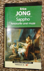 Erica Jong SAPPHO AMORURILE UNEI MUZE Ed. Paralela 45 2007 foto