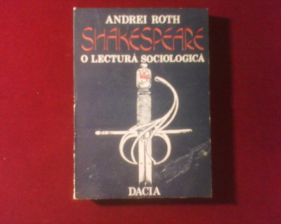 Andrei Roth Shakespeare o lectura sociologica foto