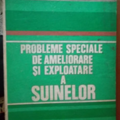 PROBLEME SPECIALE DE AMELIORARE SI EXPLOATARE A SUINELOR