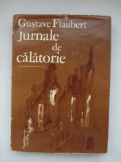 JURNALE DE CALATORIE - Gustave Flaubert foto