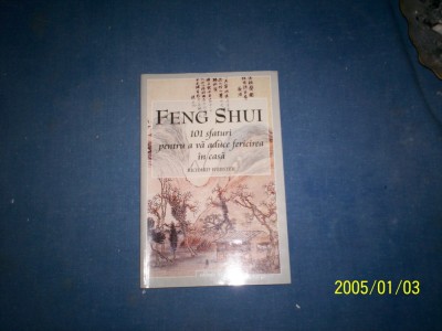FENG-SHUI 101 SFATURI PENTRU A VA ADUCE FERICIREA IN CASA -RICHARD WEBSTER foto