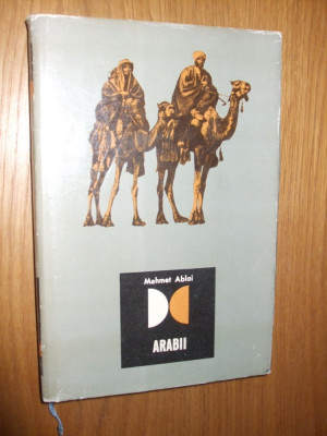 ARABII - De la Mecca la Cordoba - Mehmet Ablai -1968, 291p. cu imagini si harti foto