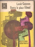 (C2792) UNORA LE PLACE FILMUL DE LAZAR CASSVAN, EDITURA EMINESCU, BUCURETI, 1981, COPERTA: VICTOR MASEK