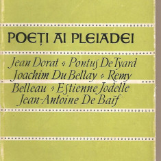 (C2805) POETI AI PLEIADEI, JEAN DORAT, PONTUS DE TYARD, JOACHIM DU BELLAY, REMY, BELLEAU, ESTIENNE JODELL, JEAN ANTOINE DE BAIF, ED, TINERETULUI, 1965